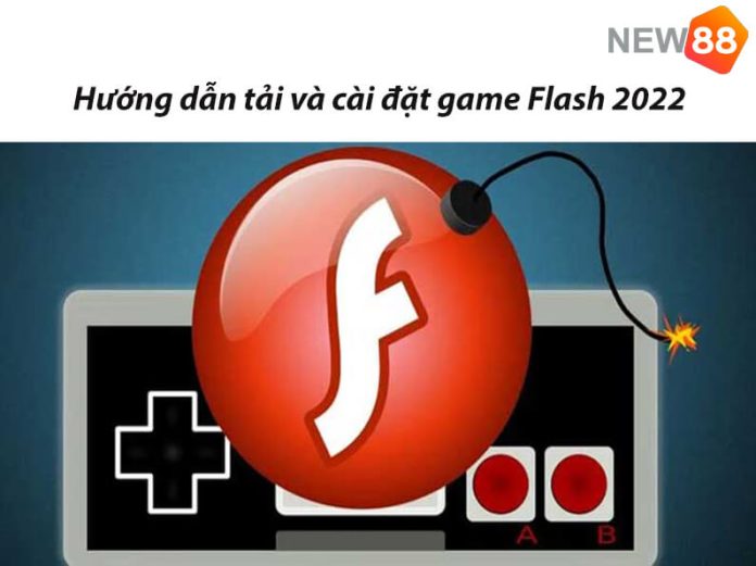 Hướng dẫn tải và cài đặt game Flash 2022