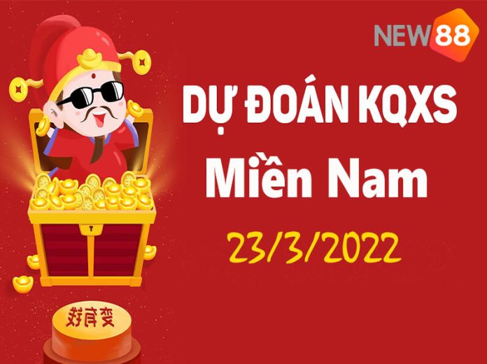 Dự đoán KQXS Miền Nam thứ 4 ngày 23/3/2022