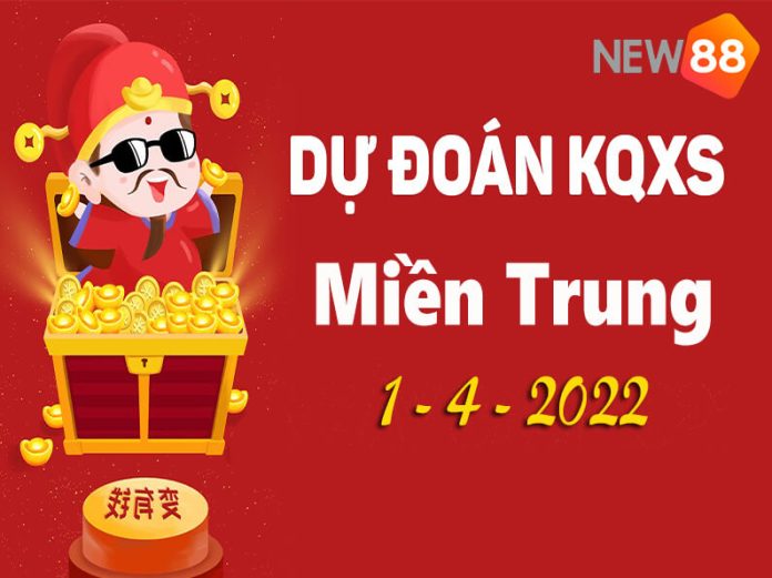 Soi cầu Miền Trung - Dự đoán KQXS thứ 6 ngày 1/4/2022