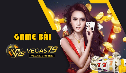 Game bài là một trong những sảnh chơi thu hút nhiều thành viên nhất Vegas79