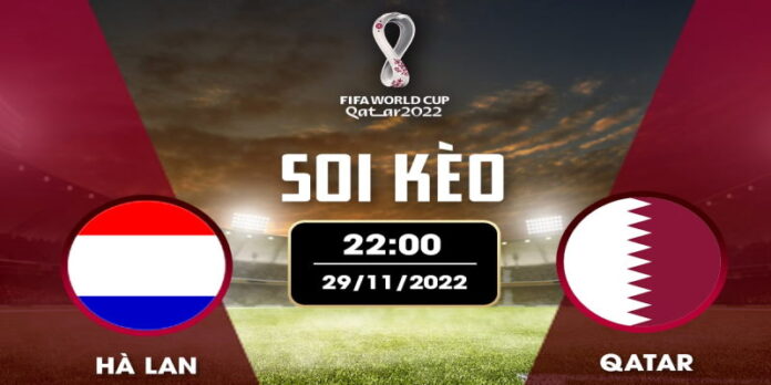 Soi Kèo Nhận Định Hà Lan vs Qatar: 22h Ngày 29/11 - WC 2022