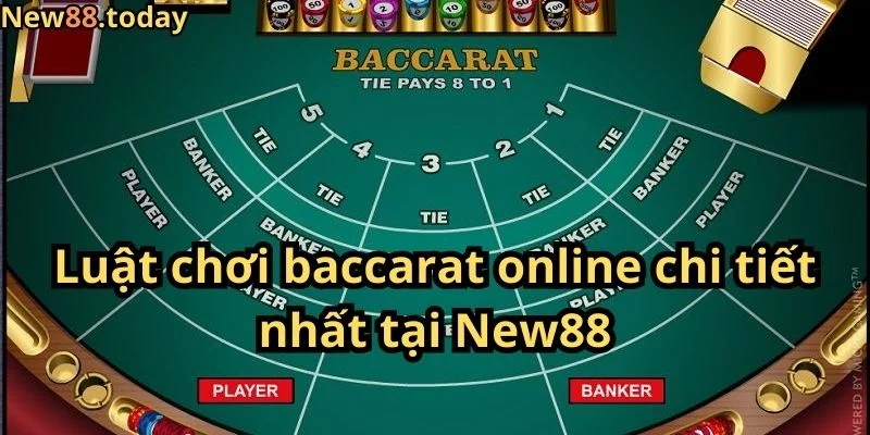 Luật chơi baccarat online chi tiết nhất tại New88